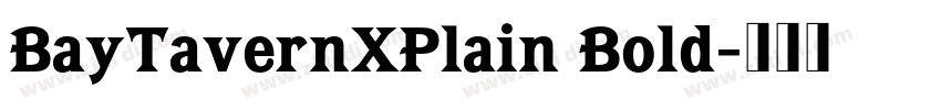 BayTavernXPlain Bold字体转换